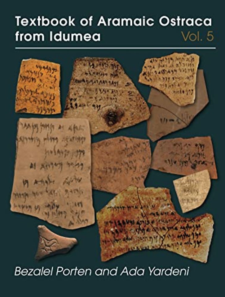 Textbook of Aramaic Ostraca from Idumea, Volume – – Dossiers H–K – 485 Ostraca