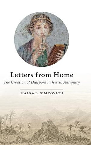 Letters from Home – The Creation of Diaspora in Jewish Antiquity