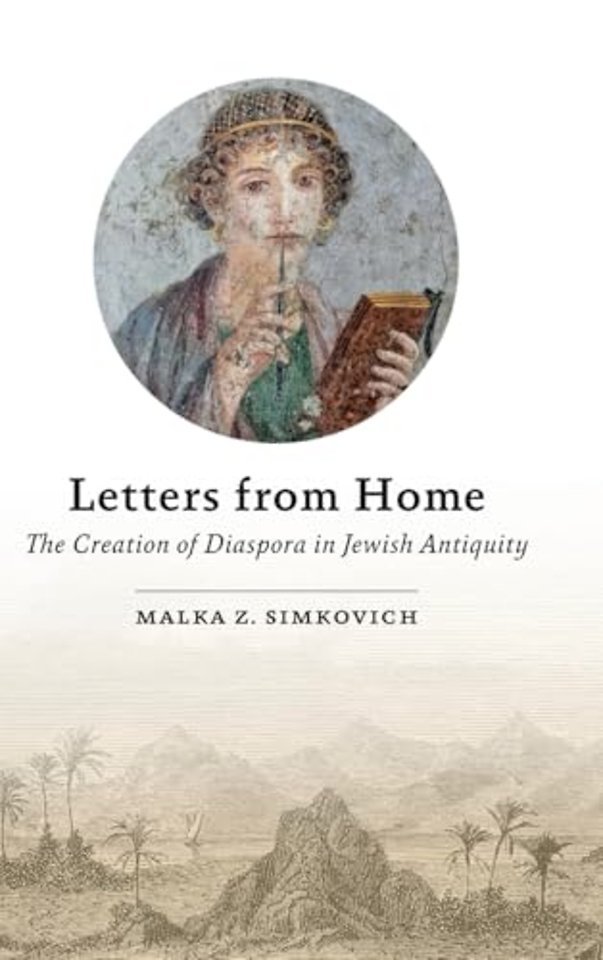 Letters from Home – The Creation of Diaspora in Jewish Antiquity