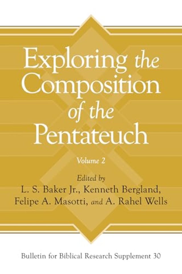 Exploring the Composition of the Pentateuch, Volume 2