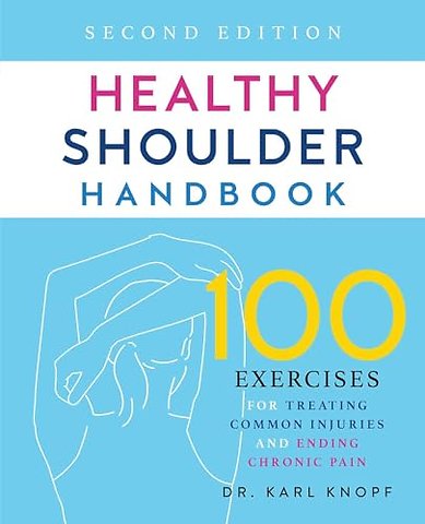 Healthy Shoulder Handbook: Second Edition