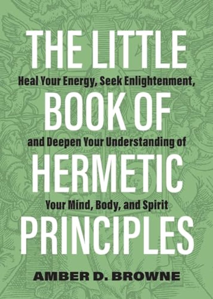 The Little Book of Hermetic Principles