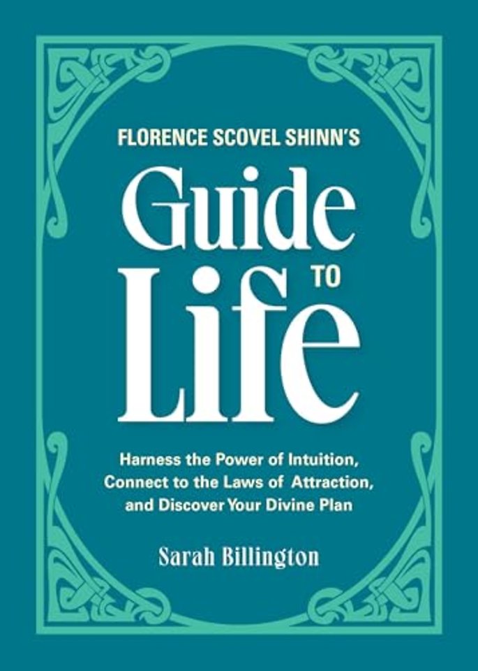 Florence Scovel Shinn's Guide to Life