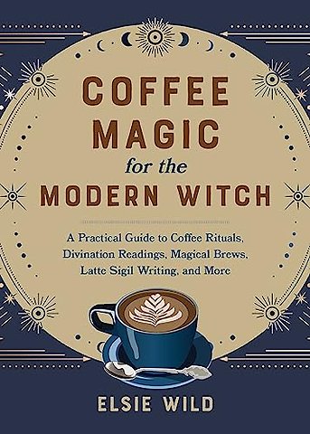 Coffee Magic for the Modern Witch