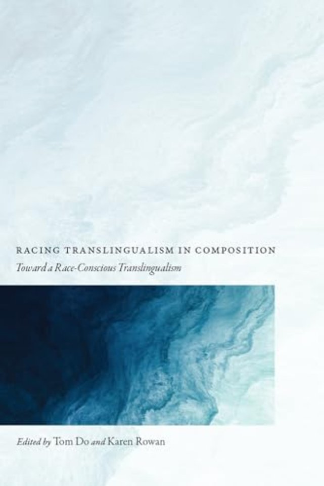 Racing Translingualism in Composition