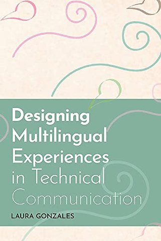 Designing Multilingual Experiences in Technical Communication