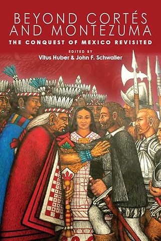 Beyond Cortes and Montezuma