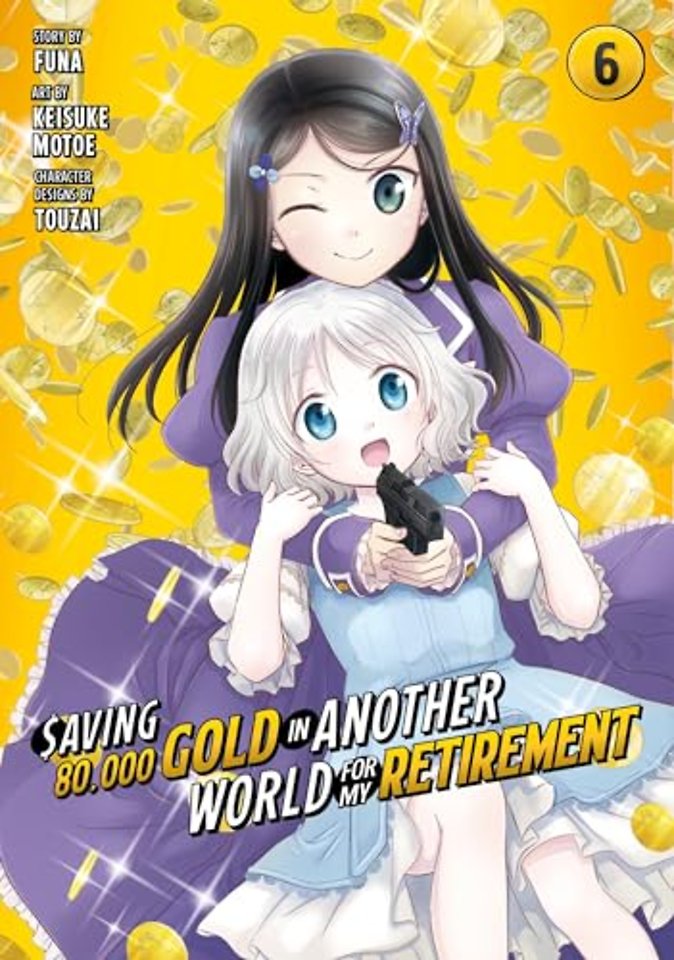 Saving 80,000 Gold in Another World for My Retirement 6 (Manga)
