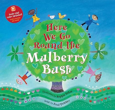 Here We Go Round the Mulberry Bush