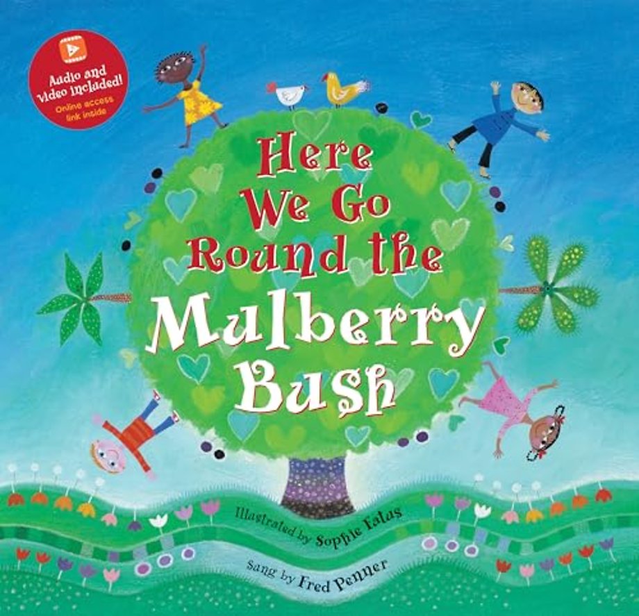 Here We Go Round the Mulberry Bush