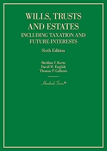 Wills, Trusts and Estates Including Taxation and Future Interests