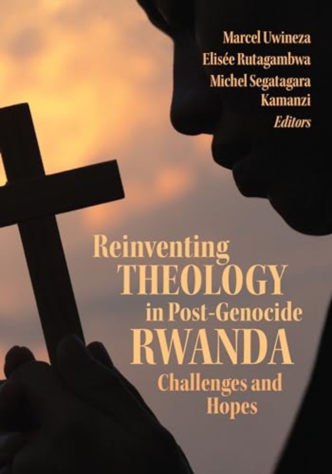 Reinventing Theology in Post-Genocide Rwanda