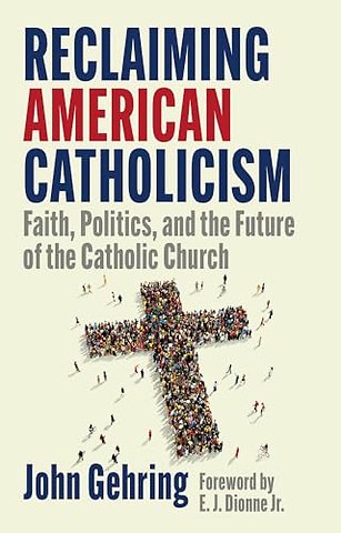 Reclaiming American Catholicism