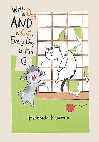 With a Dog AND a Cat, Every Day is Fun, Volume 3