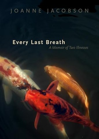 Every Last Breath – A Memoir of Two Illnesses