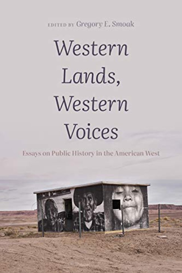 Western Lands, Western Voices – Essays on Public History in the American West