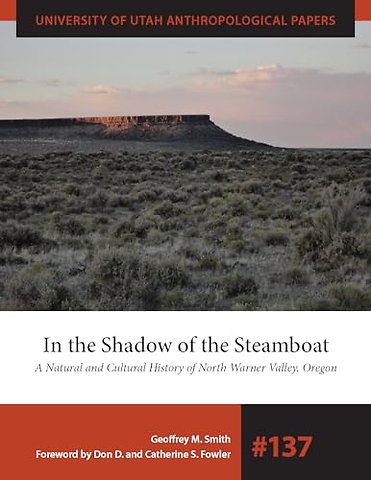 In the Shadow of the Steamboat – A Natural and Cultural History of North Warner Valley, Oregon