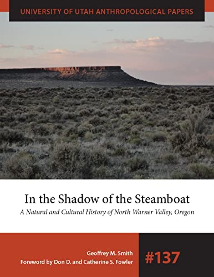 In the Shadow of the Steamboat – A Natural and Cultural History of North Warner Valley, Oregon