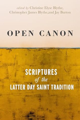 Open Canon – Scriptures of the Latter Day Saint Tradition