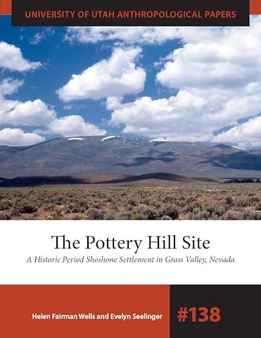 The Pottery Hill Site – A Historic Period Shoshone Settlement in Grass Valley, Nevada
