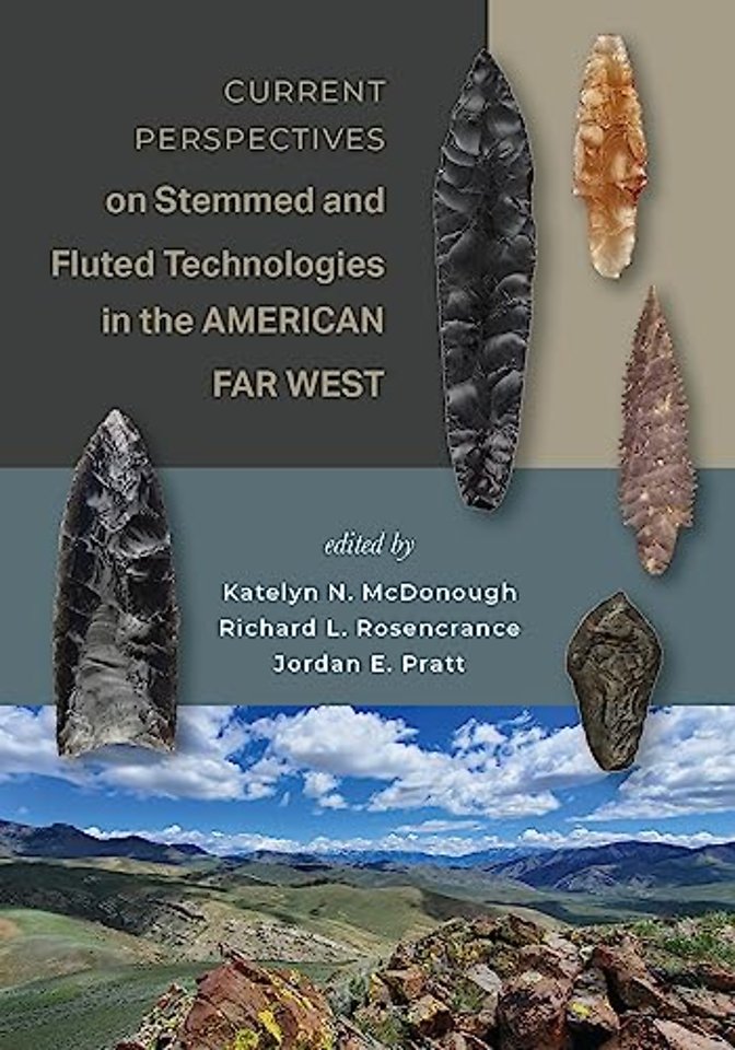 Current Perspectives on Stemmed and Fluted Technologies in the American Far West