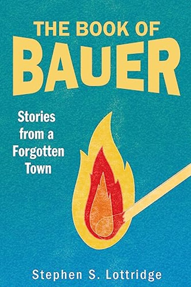 The Book of Bauer – Stories from a Forgotten Town