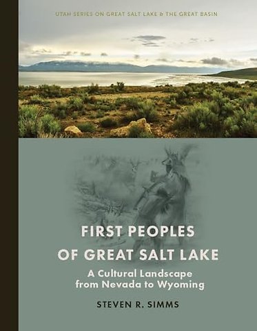 First Peoples of Great Salt Lake – A Cultural Landscape from Nevada to Wyoming