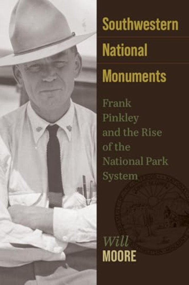 Southwestern National Monuments – Frank Pinkley and the Rise of the National Park System