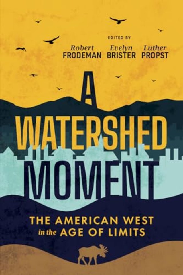 A Watershed Moment – The American West in the Age of Limits