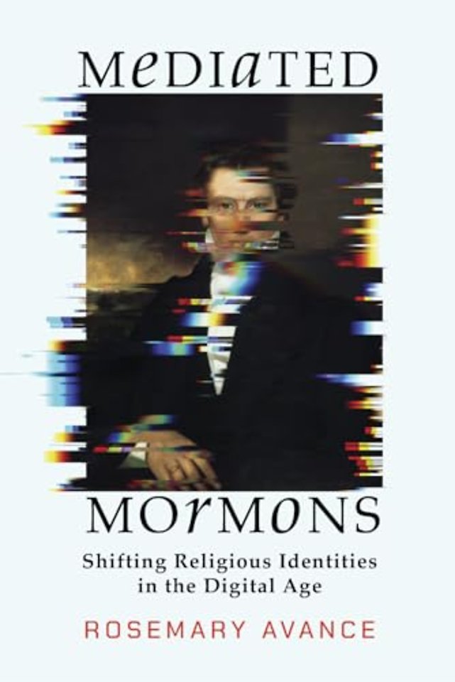 Mediated Mormons – Shifting Religious Identities in the Digital Age