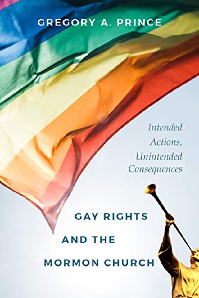 Gay Rights and the Mormon Church – Intended Actions, Unintended Consequences