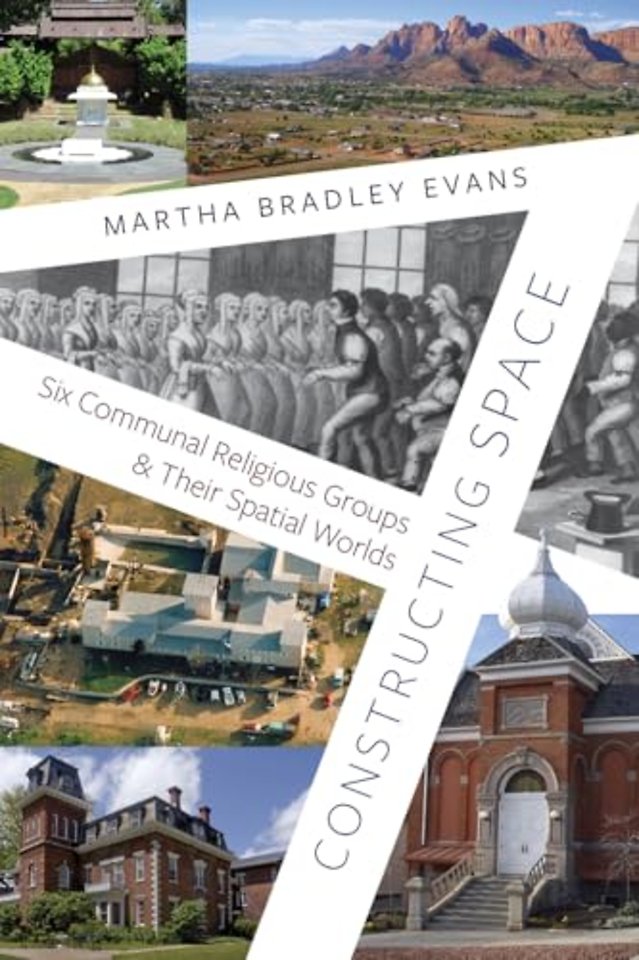 Constructing Space – Six Communal Religious Groups and Their Spatial Worlds