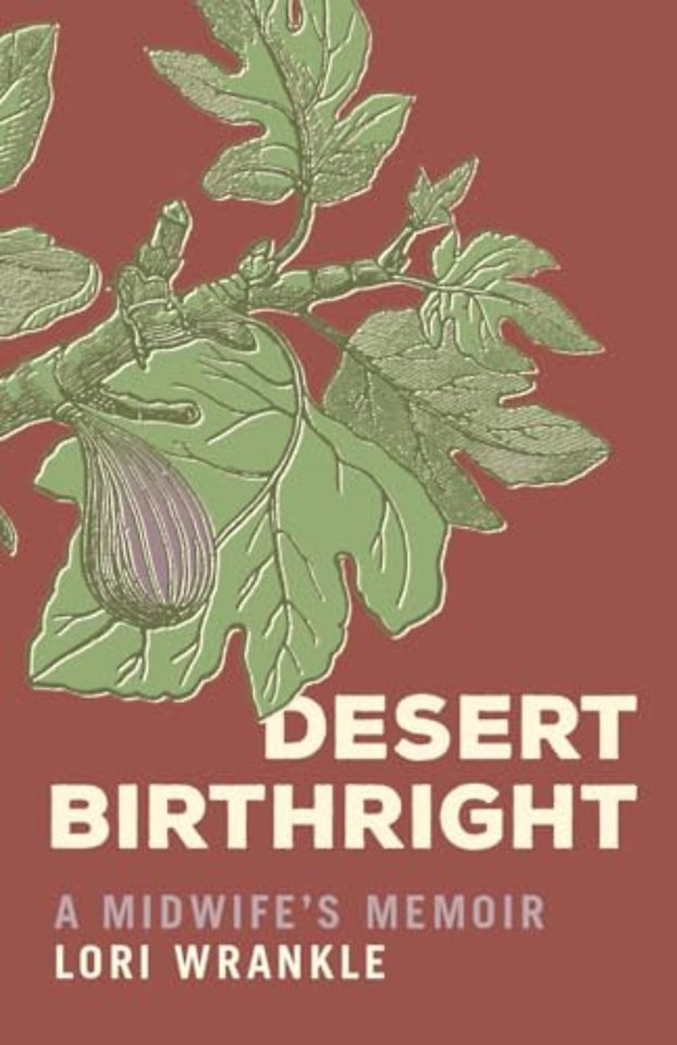 Desert Birthright – A Midwife`s Memoir