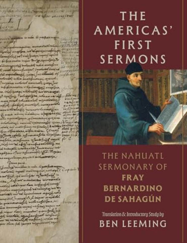 The Americas` First Sermons – The Nahuatl Sermonary of Fray Bernardino De Sahagún