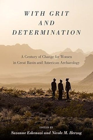 With Grit and Determination – A Century of Change for Women in Great Basin and American Archaeology