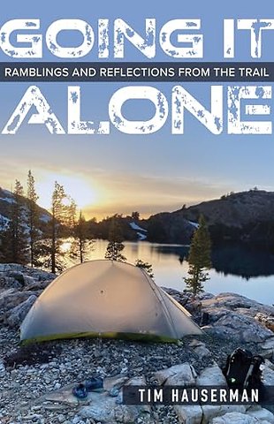 Going It Alone – Ramblings and Reflections from the Trail