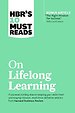 HBR's 10 Must Reads on Lifelong Learning (with bonus article "The Right Mindset for Success" with Carol Dweck)