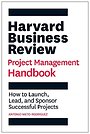 Harvard Business Review Project Management Handbook