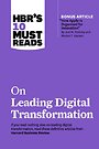 HBR's 10 Must Reads on Leading Digital Transformation
