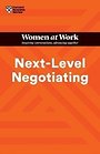 Next-Level Negotiating (HBR Women at Work Series)