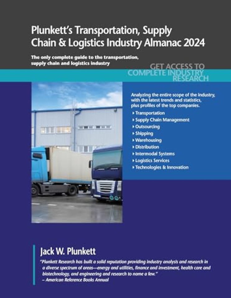 Plunkett`s Transportation, Supply Chain & Logistics Industry Almanac 2024: Transportation, Supply Chain & Logistics Industry Market Research,