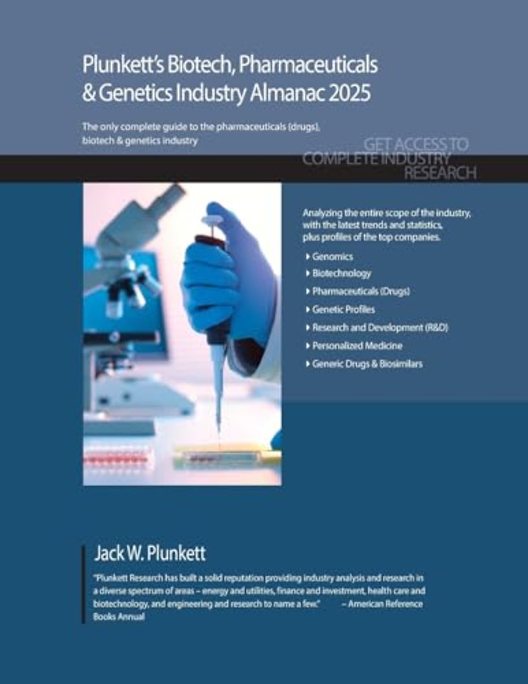 Plunkett`s Biotech, Pharmaceuticals & Genetics Industry Almanac 2025