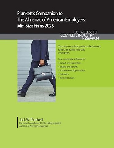 Plunkett`s Companion to the Almanac of American – Plunkett`s Companion to the Almanac of American Employers