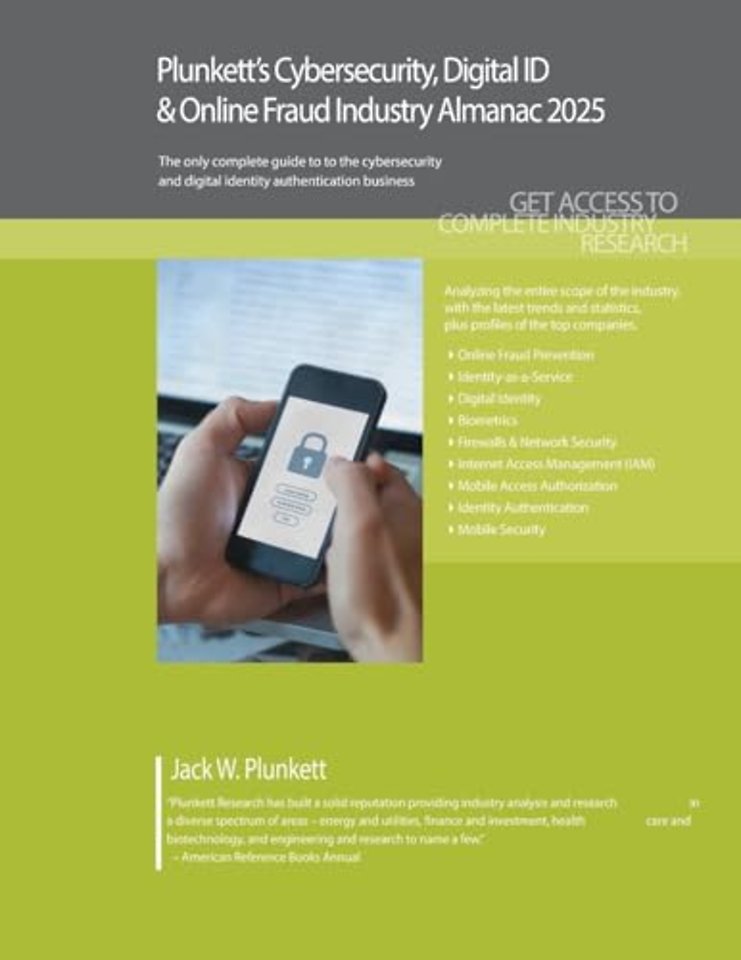 Plunkett′s Cybersecurity, Digital ID & Online Fraud Industry Almanac 2025 – Cybersecurity, Digital ID & Online Fraud Industry Market Research