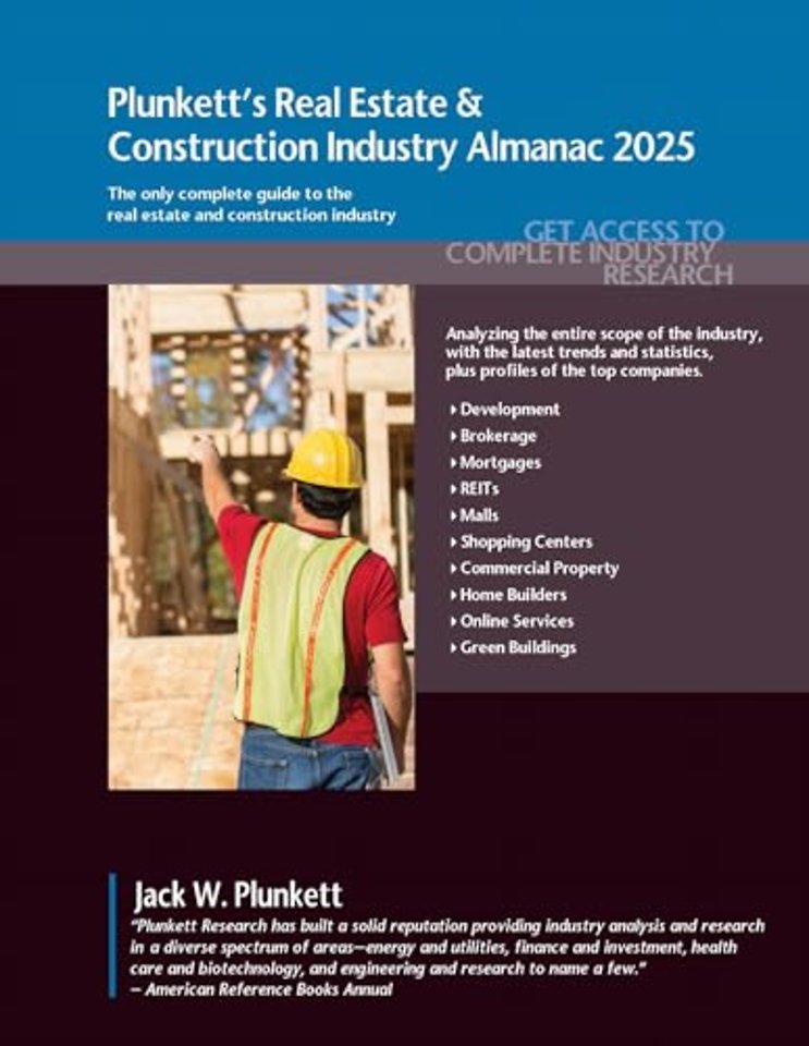 Plunkett`s Real Estate & Construction Industry – Real Estate & Construction Industry Market Research, Statistics, Trends & Leading Companies