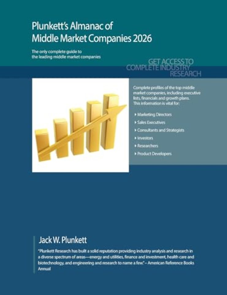 Plunkett`s Almanac of Middle Market Companies 20 – Middle Market Industry Market Research, Statistics, Trends and Leading Companies
