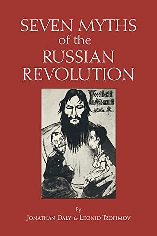 Seven Myths of the Russian Revolution