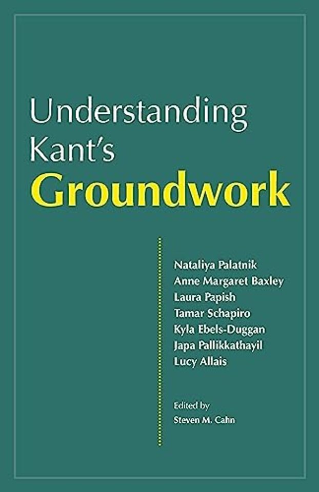 Understanding Kant's Groundwork