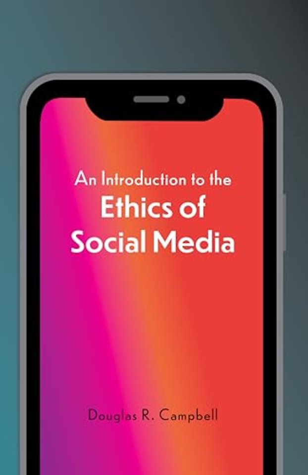 An Introduction to the Ethics of Social Media
