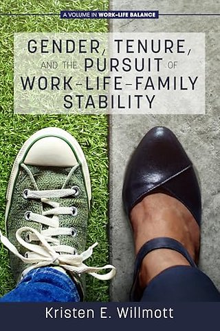 Gender, Tenure, and the Pursuit of Work–Life–Family Stability